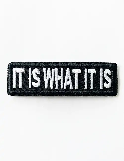 It is what it is Patch