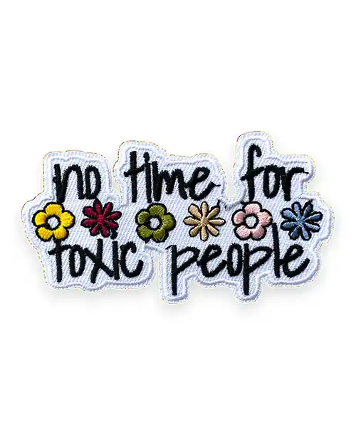 No time for toxic people - Patch